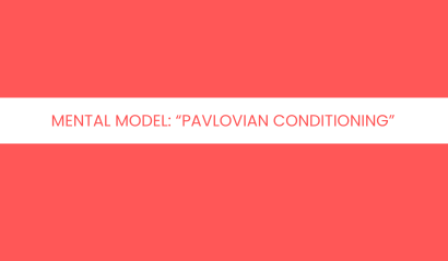 Mental Model: Pavlovian Conditioning