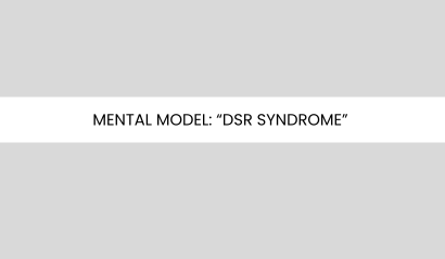 Mental Model: Deprival Super Reaction Syndrome